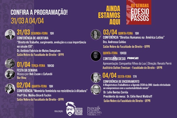 A imagem é um cartaz de divulgação da VII Semana Edésio Passos, um evento que celebra a memória e o legado do jurista Edésio Passos. O cartaz apresenta um design moderno e informativo, com elementos visuais e textuais que destacam as informações do evento.  Elementos visuais:  Título: A frase "VII Semana Edésio Passos" está em letras grandes e em negrito, na cor branca, sobre um fundo roxo com um padrão de linhas curvas brancas. Informações do evento: O cartaz informa que o evento ocorrerá de 31 de março a 04 de abril. Programação: O cartaz apresenta a programação completa do evento, com os dias, horários e temas das conferências, além de informações sobre a festa e a apresentação de contos. Fotos dos palestrantes: O cartaz exibe fotos dos palestrantes do evento, como Dr. Antônio Fabrício de Matos Gonçalves, Dra. Andressa Caldas, Profª Dra. Melina Girardi Fachin e Dr. Lelio Bentes Corrêa. Logotipos: Na parte inferior do cartaz, há os logotipos das instituições que realizam o evento: Instituto Edésio Passos e Instituto Lunardo Carvalho Vieira.