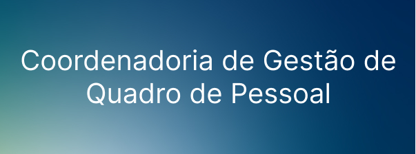 Coordenadoria de Gest&atilde;o de Quadro de Pessoal