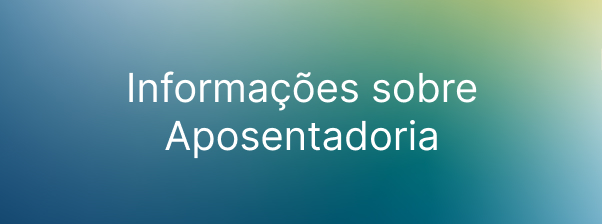 Informa&ccedil;&otilde;es sobre Aposentadoria
