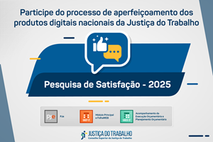 Arte em tonz de azul, escrito em destaque no centro: Pesquisa de satisfa&ccedil;&atilde;o 2025. Na parte superior, escrito: Participe do processo de aperfei&ccedil;oamento dos produtos digirais nacionais da Justi&ccedil;a do Trabalho.