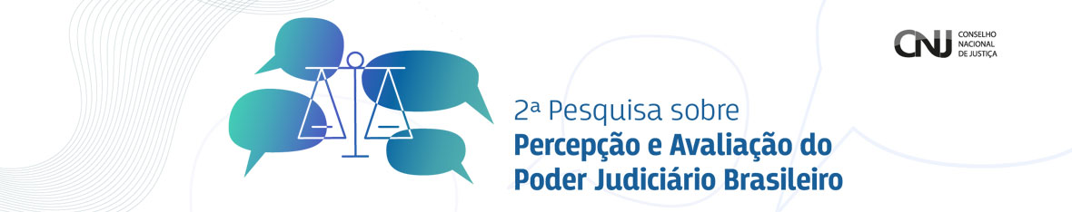 Banner 2 2ª Pesquisa sobre Percepção e Avaliação do Poder Judiciário Brasileiro