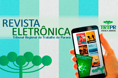 Cartaz de divulgação apresenta título "Revista Eletrônica - Tribunal Regional do Trabalho do Paraná", com imagem de mão segurando smartphone em cuja tela aparece em destaque, entre outros aplicativos, o da Revista Eletrônica do TRT-PR. O fundo do cartaz é composto de listras verticais intercaladas nas cores branca, azul-piscina e verde, com o pinheiro estilizado que compõe a identidade visual do TRT-PR, no canto inferior esquerdo, e a logomarca da Escola Judicial, na faixa direita do cartaz, logo acima da imagem da mão.